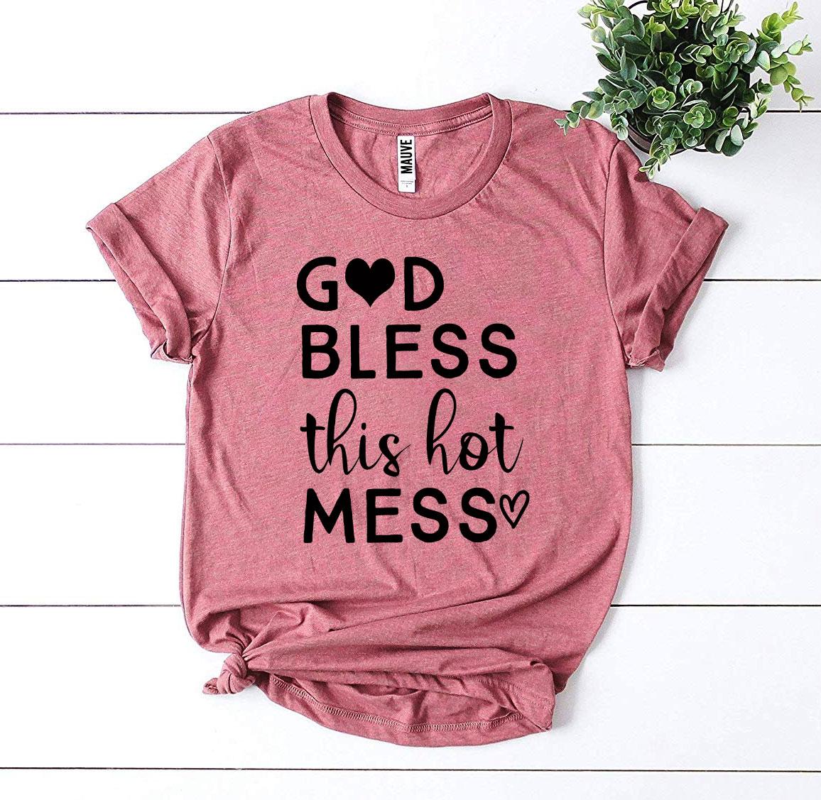God Bless This Hot Mess T-shirt-Everyone's Marketplace