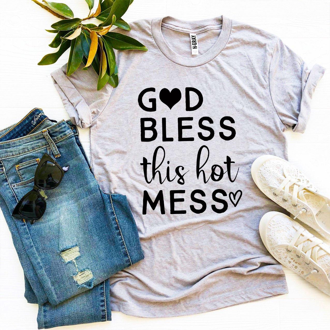 God Bless This Hot Mess T-shirt-Everyone's Marketplace