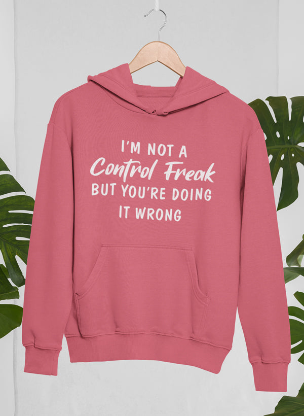 I'm Not a Control Freak Hoodie-Everyone's Marketplace