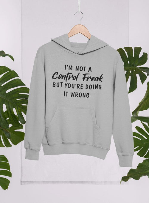 I'm Not a Control Freak Hoodie-Everyone's Marketplace