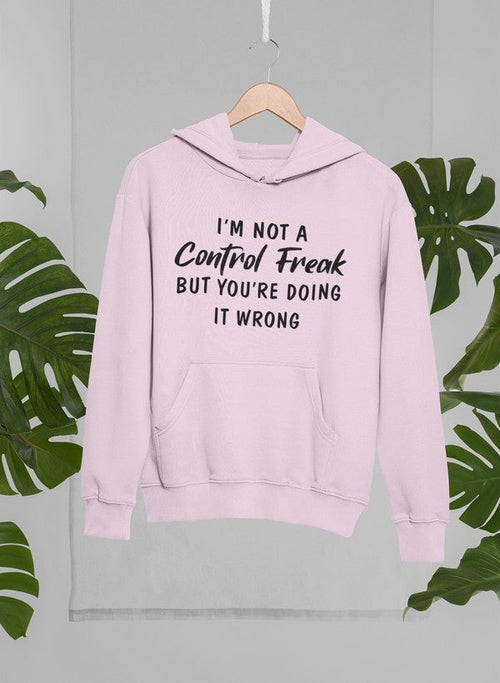 I'm Not a Control Freak Hoodie-Everyone's Marketplace