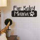 Fur Baby Mama - Metal Wall Art/Decor-Everyone's Marketplace