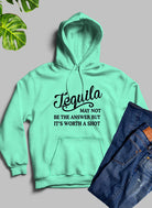 Tequila May Not Be The Answer Hoodie-Everyone's Marketplace