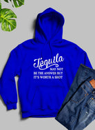 Tequila May Not Be The Answer Hoodie-Everyone's Marketplace