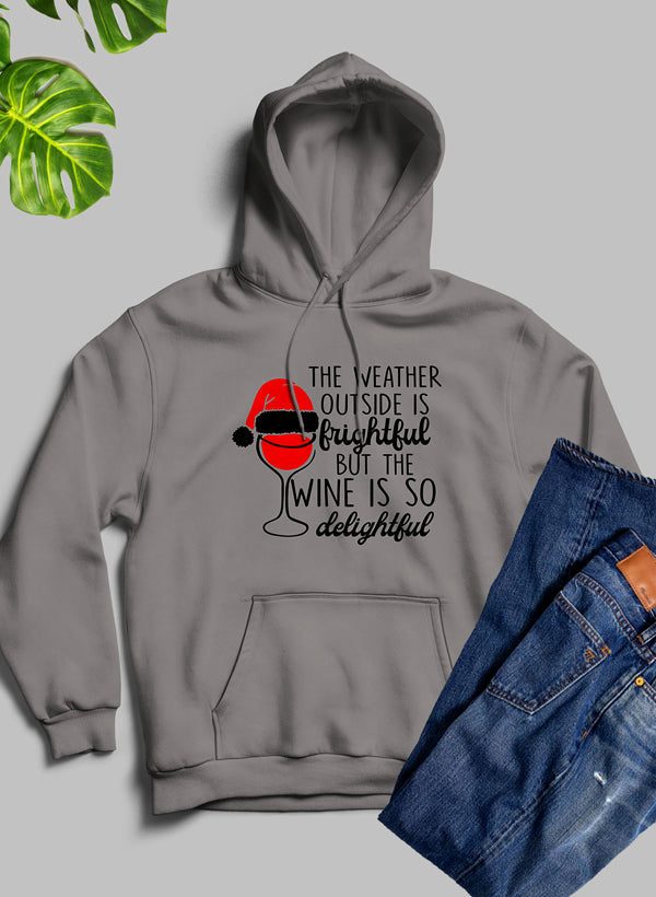 The Weather Outside is Frightful Hoodie-Everyone's Marketplace