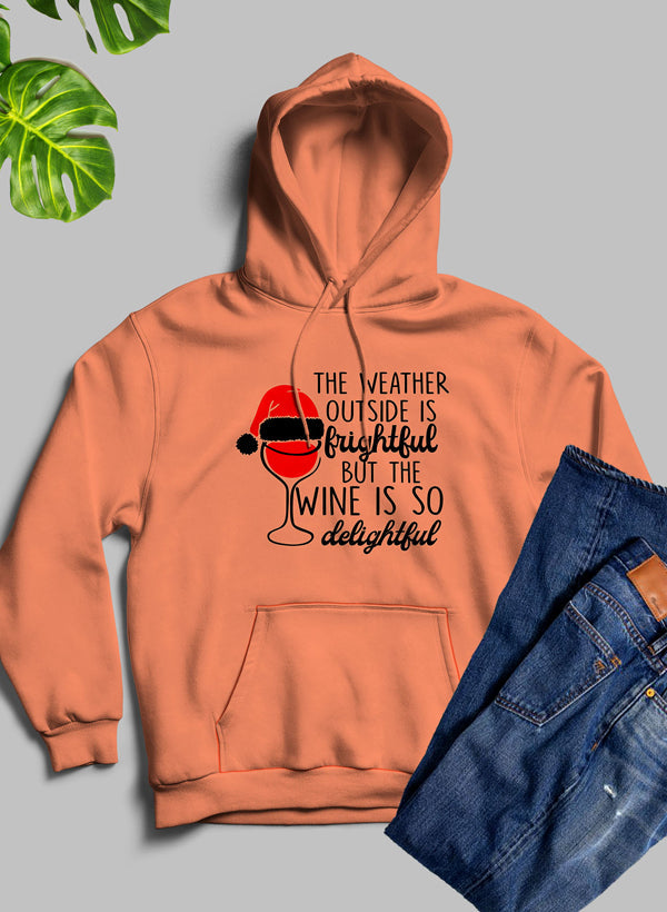 The Weather Outside is Frightful Hoodie-Everyone's Marketplace