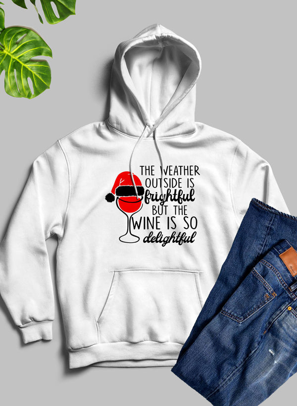 The Weather Outside is Frightful Hoodie-Everyone's Marketplace