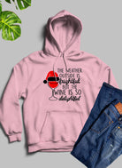 The Weather Outside is Frightful Hoodie-Everyone's Marketplace