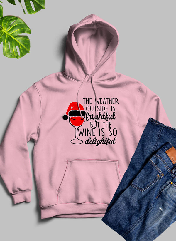 The Weather Outside is Frightful Hoodie-Everyone's Marketplace