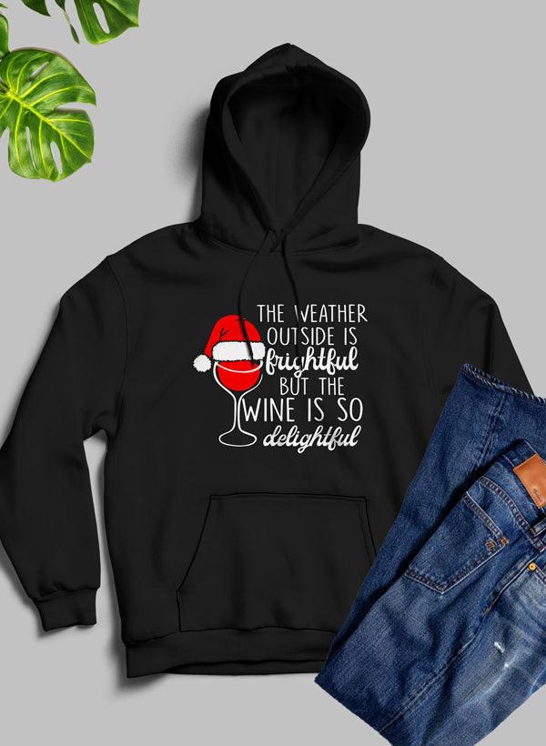 The Weather Outside is Frightful Hoodie-Everyone's Marketplace