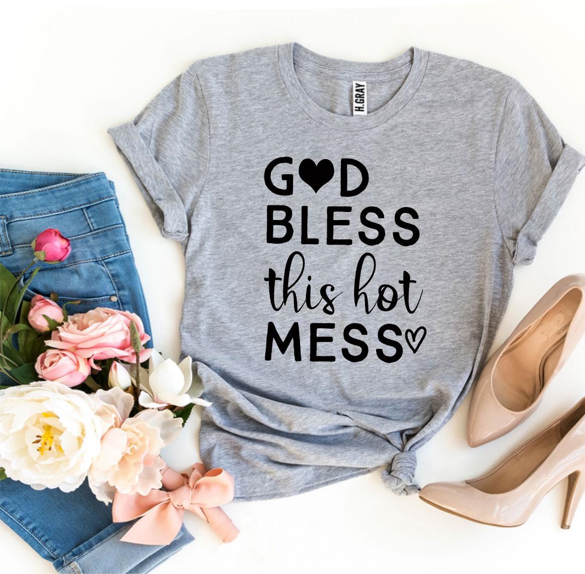 God Bless This Hot Mess T-shirt-Everyone's Marketplace