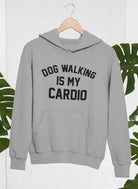 Dog Walking Is My Cardio Hoodie-Everyone's Marketplace