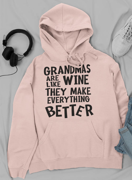 Grandmas Are Like Wine They Make Everything Better Hoodie-Everyone's Marketplace