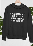 I Maintain It So More People Can Kiss It Hoodie-Everyone's Marketplace
