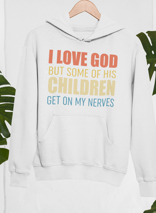 I Love God But Some Of His Children Hoodie-Everyone's Marketplace