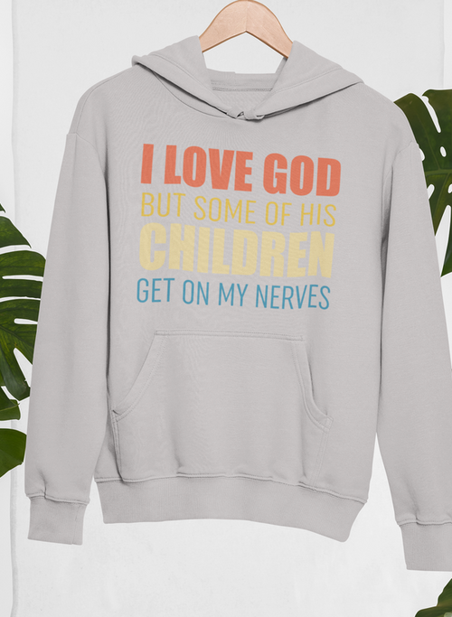 I Love God But Some Of His Children Hoodie-Everyone's Marketplace
