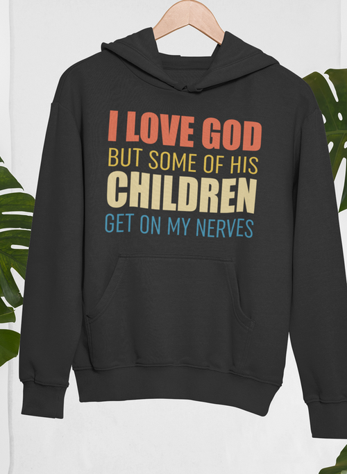 I Love God But Some Of His Children Hoodie-Everyone's Marketplace