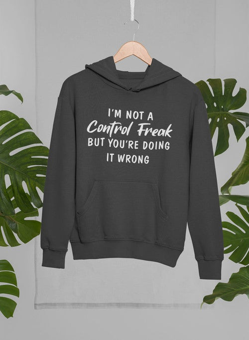 I'm Not a Control Freak Hoodie-Everyone's Marketplace