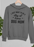 Stay At Home Dog Mom Hoodie-Everyone's Marketplace